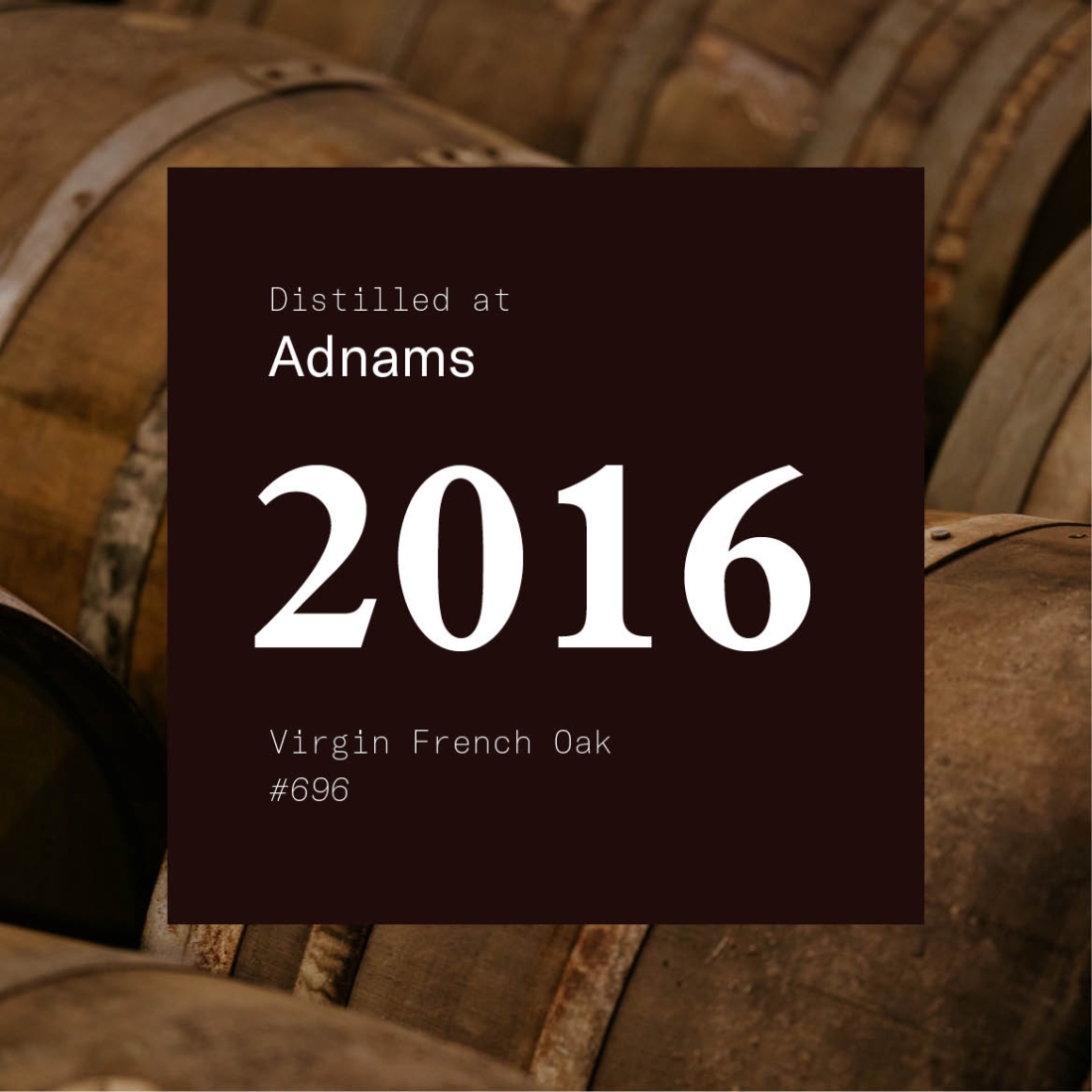 Cask: Adnams 2016 Virgin French Oak #696 / stored at Cadus Vaults