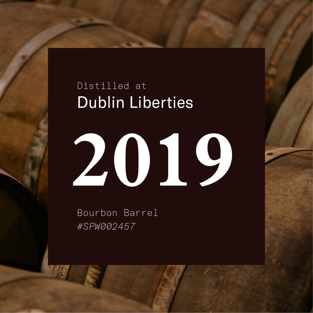 Cask: Dublin Liberties 2019 Bourbon Barrel #SPW002457 / Stored at Stafford