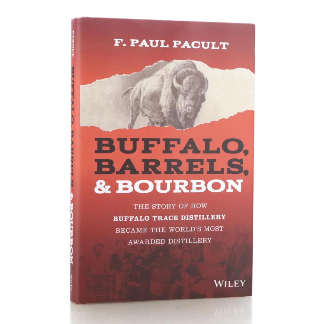 Book Buffalo Barrels Bourbon By F Paul Pacult The Story Of Buffalo Trace